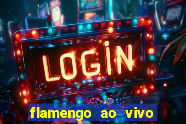 flamengo ao vivo multi canais